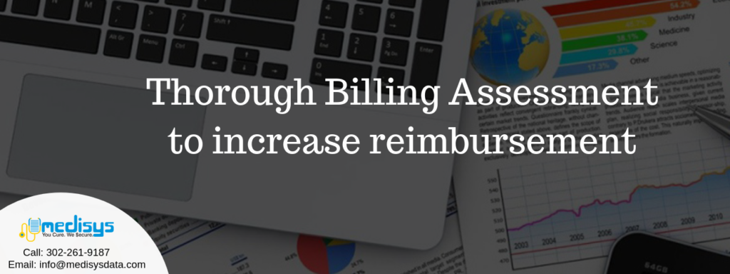 Thorough Billing Assessment to increase reimbursement