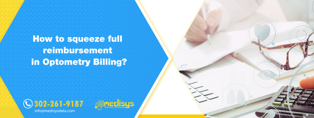 How to squeeze full reimbursement in Optometry Billing?