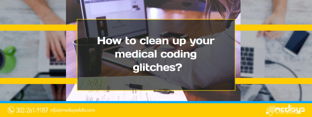 How to clean up your medical coding glitches?