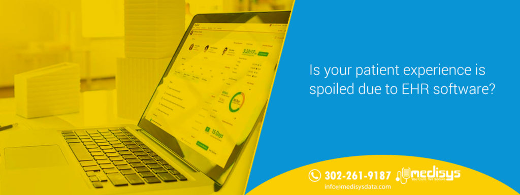 Is your patient experience spoiled due to EHR software?