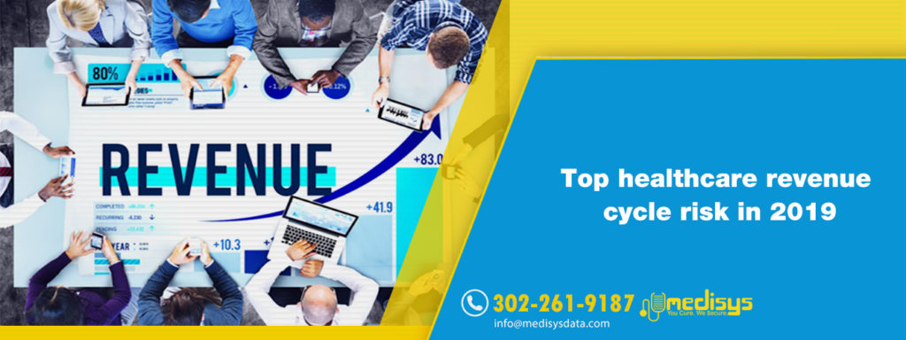 TOP HEALTHCARE REVENUE CYCLE RISK IN 2019