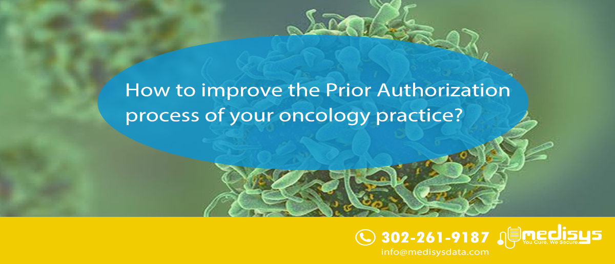 How to improve the Prior Authorization process of your oncology practice?