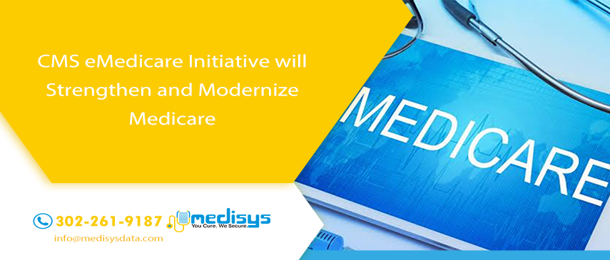 CMS eMedicare Initiative will Strengthen and Modernize Medicare