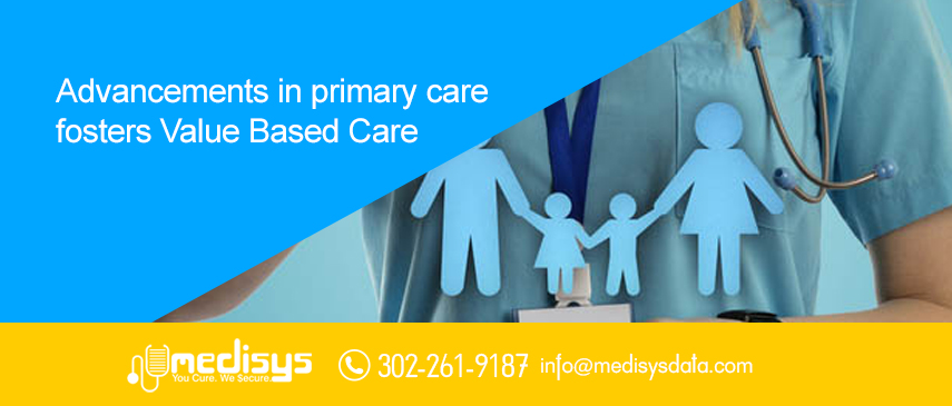 Advancements in primary care fosters Value Based Care