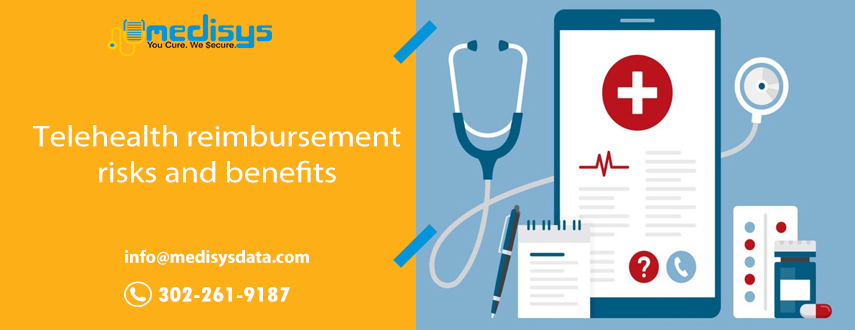 Telehealth reimbursement risks and benefits
