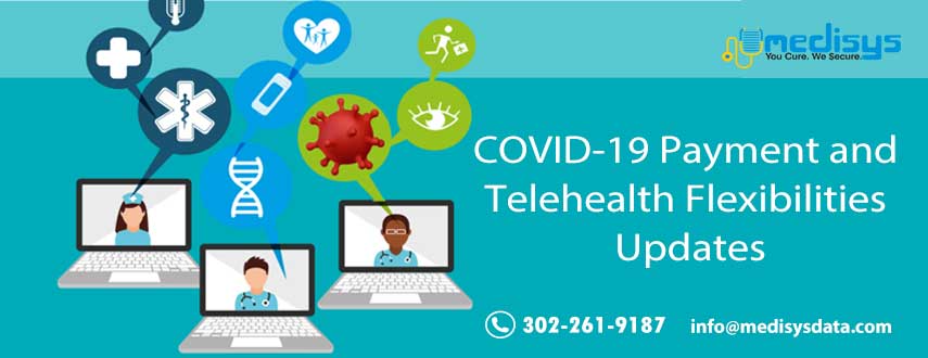 COVID-19 payment and telehealth flexibilities Updates