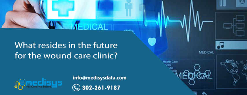 What resides in the future for the wound care clinic
