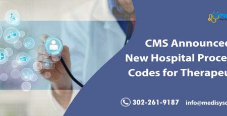 CMS Announced New Hospital Procedure Codes for Therapeutics