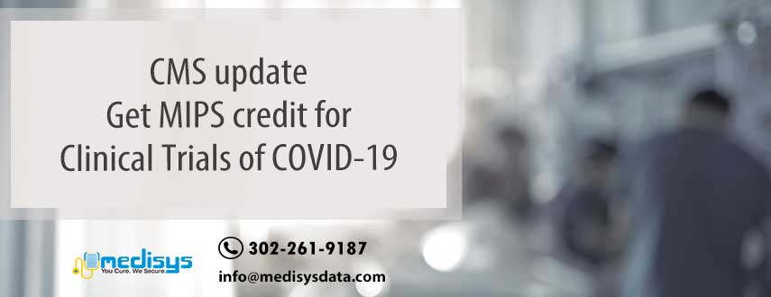 CMS update: Get MIPS credit for Clinical Trials of COVID-19