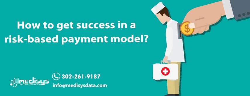 How to get success in a risk-based payment model?