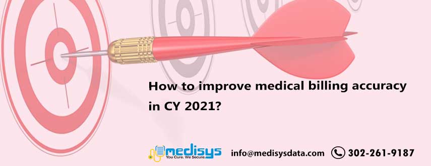 How to improve medical billing accuracy in CY 2021