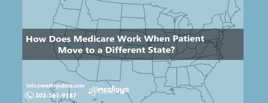How does Medicare work when patient move to a different state?