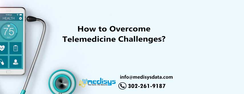 How to Overcome Telemedicine Challenges?