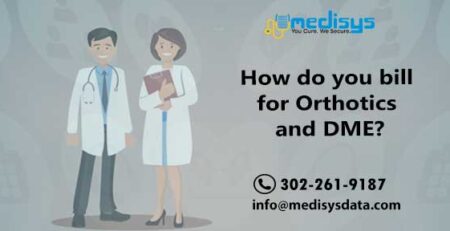 How do you bill for Orthotics and DME
