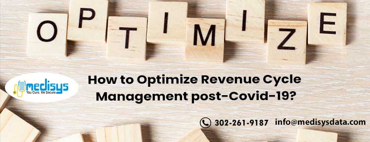 How to Optimize Revenue Cycle Management post-Covid-19?