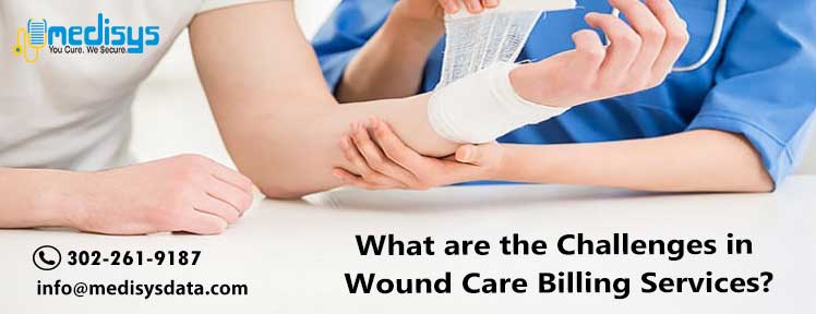 What are the Challenges in Wound Care Billing Services?