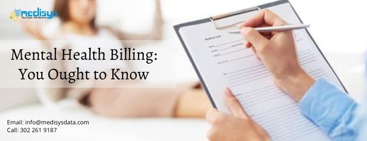 Mental Health Billing: You Ought to Know