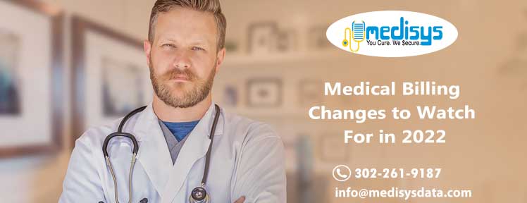 Medical Billing Changes to Watch For in 2022