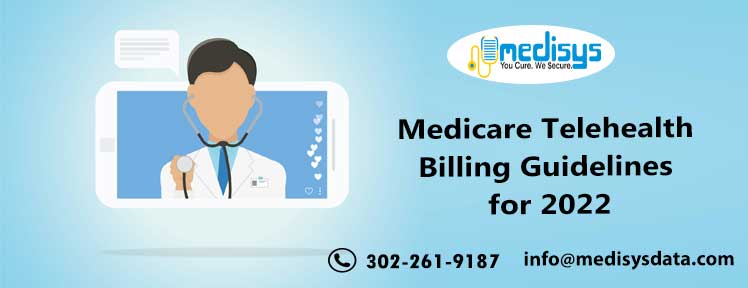 Medicare Telehealth Billing Guidelines for 2022