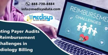 Navigating Payer Audits and Reimbursement Challenges in Cardiology Billing