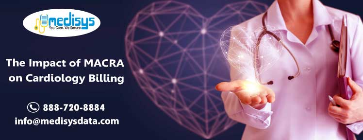 The Impact of MACRA on Cardiology Billing