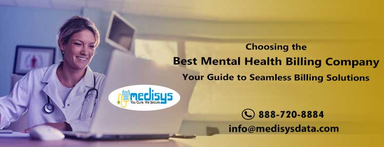 Choosing the Best Mental Health Billing Company: Your Guide to Seamless Billing Solutions
