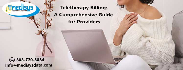 Teletherapy Billing: A Comprehensive Guide for Providers