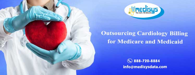 Outsourcing Cardiology Billing for Medicare and Medicaid
