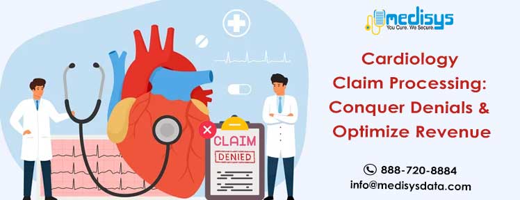 Cardiology Claim Processing: Conquer Denials & Optimize Revenue