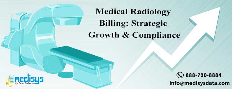 Medical Radiology Billing: Strategic Growth & Compliance