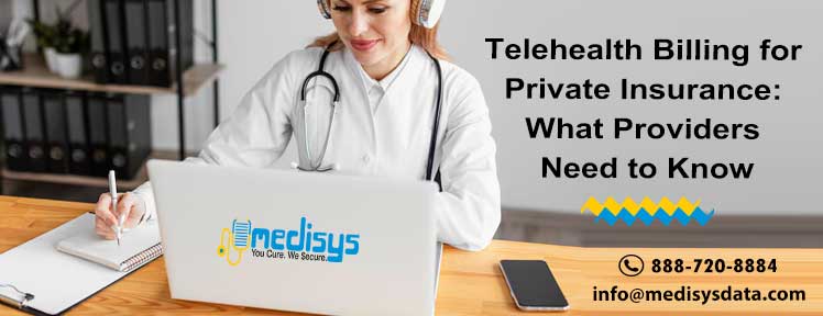 Telehealth Billing for Private Insurance: What Providers Need to Know
