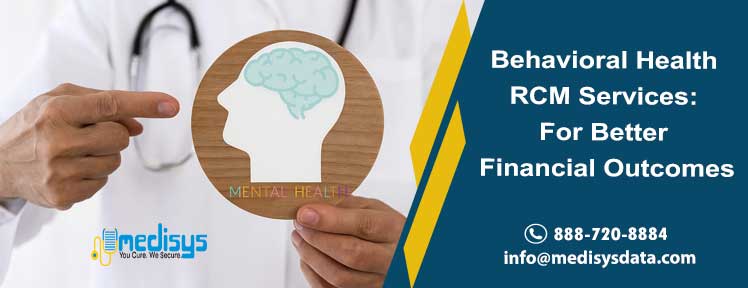 Behavioral Health RCM Services: For Better Financial Outcomes
