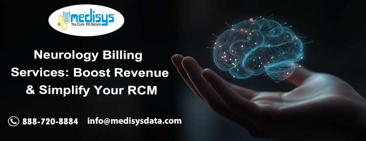 Neurology Billing Services: Boost Revenue & Simplify Your RCM