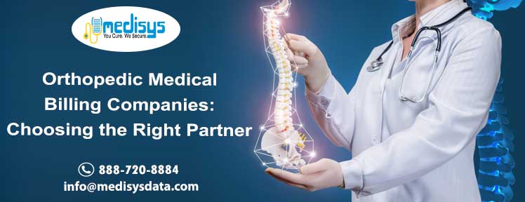 Orthopedic Medical Billing Companies: Choosing the Right Partner