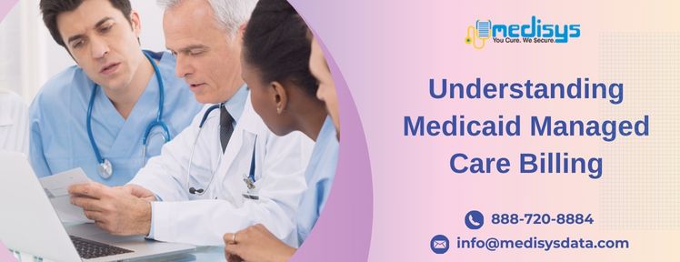 Understanding Medicaid Managed Care Billing